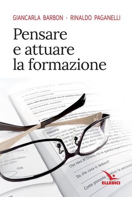 Pensare e attuare la formazione - Giancarlo Barbon,Rinaldo Paganelli - copertina