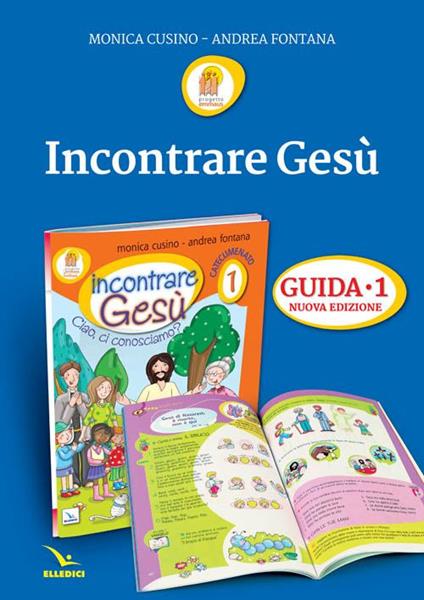 Progetto Emmaus. Vol. 1: Incontrare Gesù. Il tempo del primo annuncio. Guida - Andrea Fontana,Monica Cusino - copertina