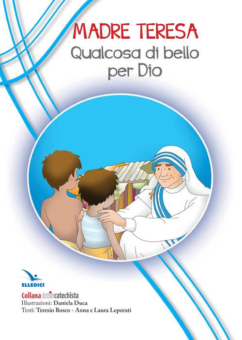 Madre Teresa. Qualcosa di bello per Dio - copertina