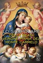 Lo scapolare della Beata Vergine Maria del Monte Carmelo