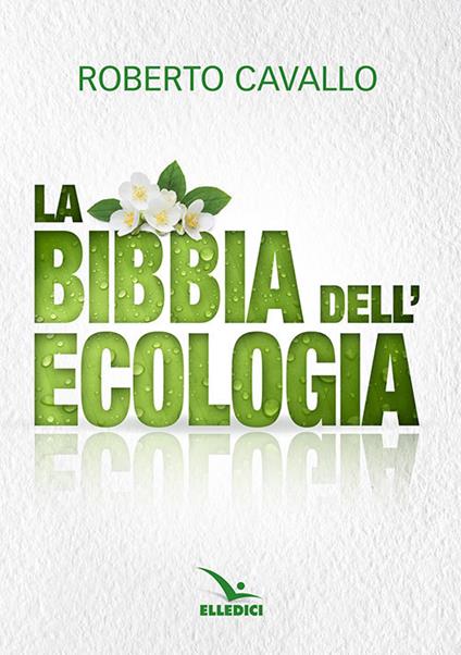 La Bibbia dell'ecologia - Roberto Cavallo - copertina