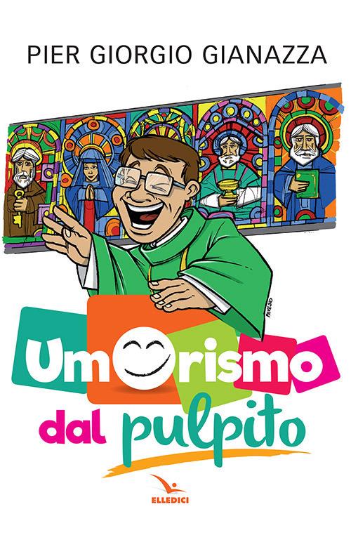 Umorismo dal pulpito - Pier Giorgio Gianazza - copertina