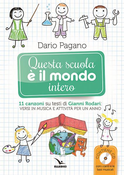 Questa scuola è il mondo intero. Con CD-Audio - Dario Pagano - copertina