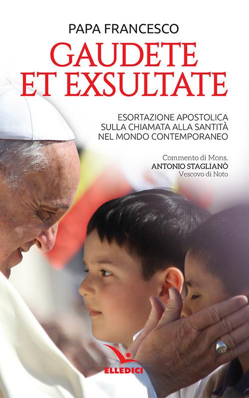 Gaudete et exsultate. Esortazione apostolica sulla chiamata alla santità nel mondo contemporaneo - Francesco (Jorge Mario Bergoglio) - copertina