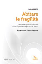 Abitare le fragilità. L'ermeneutica esistenziale come risposta alla paura dei tempi