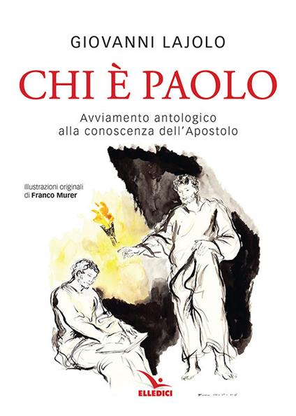 Chi è Paolo? Avviamento antologico alla conoscenza dell'apostolo - Giovanni Lajolo - copertina