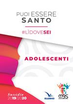 Puoi essere santo. #lìdovesei. Sussidio adolescenti