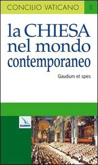 La Chiesa nel mondo contemporaneo. Costituzione pastorale sulla Chiesa nel mondo contemporaneo (Gaudium et spes) - copertina