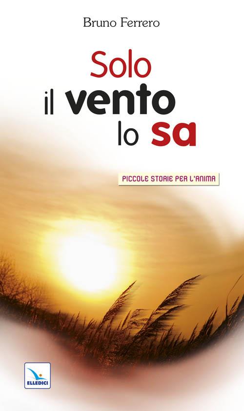 Solo il vento lo sa - Bruno Ferrero - copertina