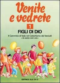 Venite e vedrete. Albo attivo per il catechismo dei fanciulli «Io sono con voi». Vol. 1: Figli di Dio - Michi Costa - copertina