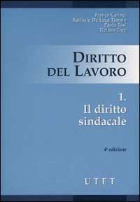 Diritto del lavoro. Vol. 1: Il diritto sindacale. - copertina