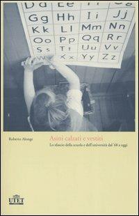 Asini calzati e vestiti. Lo sfascio della scuola e dell'università dal '68 a oggi - Roberto Alonge - 6