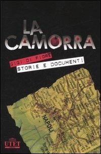 La camorra e le sue storie. La criminalità organizzata a Napoli dalle origini alle ultime «guerre» - Gigi Di Fiore - copertina