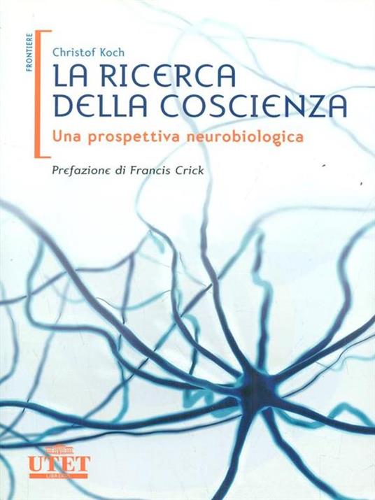 La ricerca della coscienza. Una prospettiva neurobiologica - Christof Koch - 3