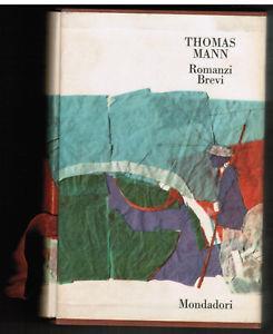 Romanzi brevi: La morte a Venezia-Cane e padrone-Tristano-Tonio Kröger - Thomas Mann - 2