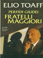 Perfidi giudei, fratelli maggiori