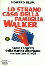 Lo strano caso della famiglia Walker. Come i segreti della marina americana arrivarono al KGB