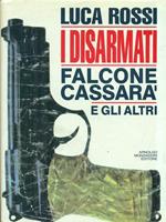 I disarmati. Falcone, Cassarà e gli altri