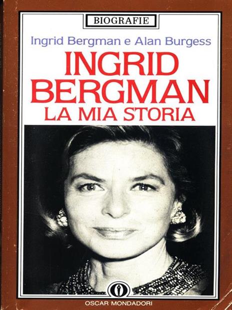 Ingrid Bergman. La mia storia - Ingrid Bergman,Alan Burgess - copertina
