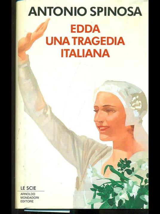 Edda. Una tragedia italiana - Antonio Spinosa - 2