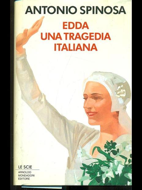 Edda. Una tragedia italiana - Antonio Spinosa - 3