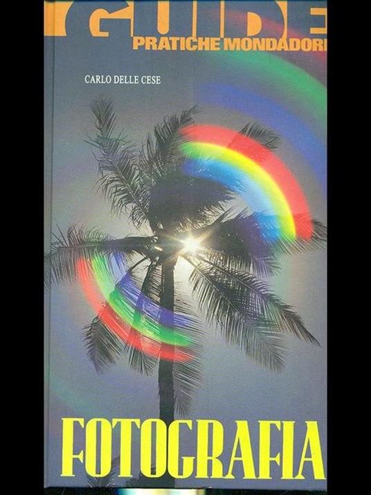 Fotografia. Ediz. illustrata - Carlo Delle Cese - copertina