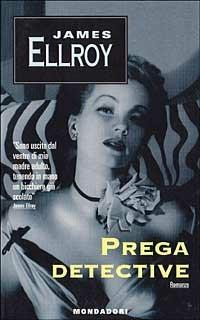 Prega detective - James Ellroy - copertina