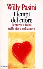 I tempi del cuore. Lentezza e fretta nella vita e nell'amore