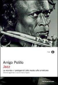 Jazz. La vicenda e i protagonisti della musica afro-americana. Ediz. ampliata - Arrigo Polillo - copertina