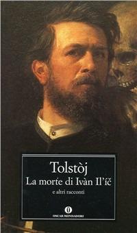 La morte di Ivan Il'ic e altri racconti - Lev Tolstoj - copertina