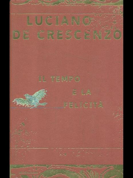 Il tempo e la felicità - Luciano De Crescenzo - 4