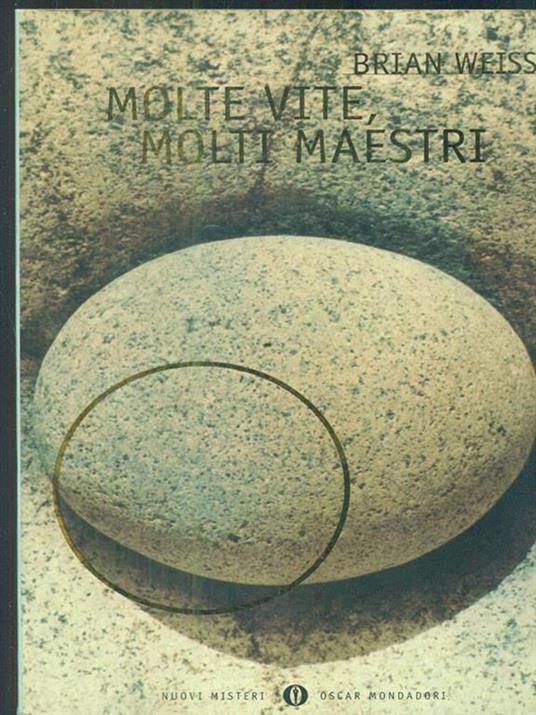 Molte vite, molti maestri - Brian L. Weiss - 2