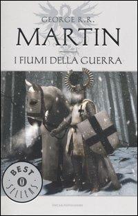 I fiumi della guerra. Le Cronache del ghiaccio e del fuoco. Vol. 6 - George R. R. Martin - copertina