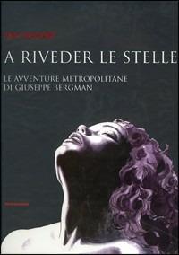 A riveder le stelle. Le avventure metropolitane di Giuseppe Bergman - Milo Manara - copertina