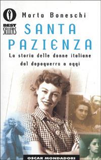 Santa pazienza. La storia delle donne italiane dal dopoguerra a oggi - Marta Boneschi - copertina