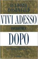 Vivi adesso, invecchia dopo. Come fermare l'orologio dell'età