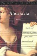 Illuminata. La storia di Elena Lucrezia Cornaro, prima donna laureata nel mondo