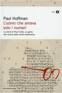 L'uomo che amava solo i numeri. La storia di Paul Erdos, un genio alla ricerca della verità matematica - Paul Hoffman - copertina