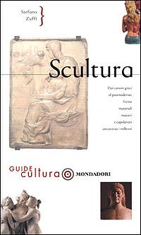 Scultura. Ediz. illustrata - Stefano Zuffi - copertina