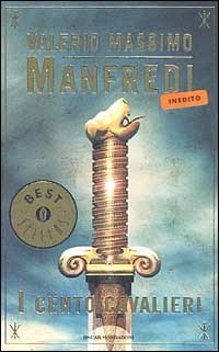 I cento cavalieri - Valerio Massimo Manfredi - Libro - Mondadori - Oscar  bestsellers