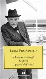 Il berretto a sonagli-La giara-Il piacere dell'onestà