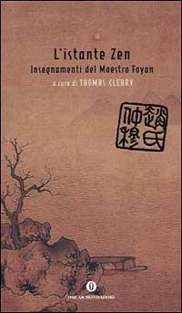 L' istante Zen. Insegnamenti del Maestro Foyan - Thomas Cleary - copertina