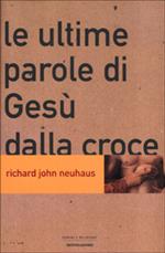 Le ultime parole di Gesù dalla croce