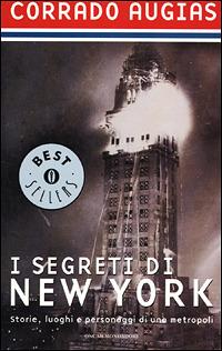 I segreti di New York. Storie, luoghi e personaggi di una metropoli - Corrado Augias - 2