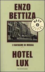 I fantasmi di Mosca. Vol. 1: Hotel Lux.