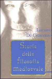 Storia della filosofia medioevale - Luciano De Crescenzo - copertina