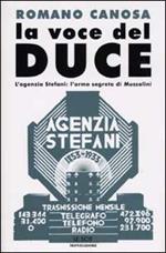 La voce del Duce. L'agenzia Stefani: l'arma segreta di Mussolini