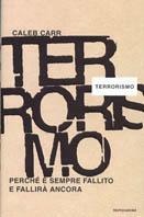 Terrorismo. Perché è sempre fallito e fallirà ancora - Caleb Carr - 3