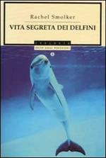 Vita segreta dei delfini