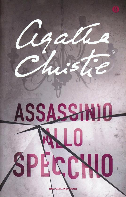 Assassinio allo specchio - Agatha Christie - Libro - Mondadori - Oscar  scrittori moderni | laFeltrinelli